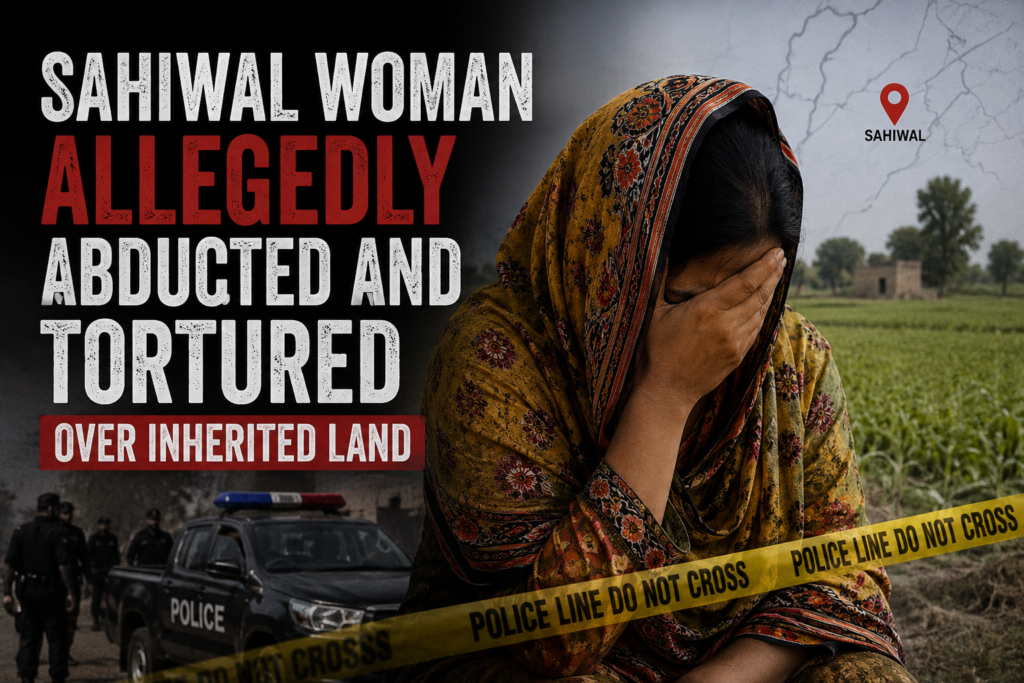 Sahiwal woman allegedly abducted and tortured over inherited land