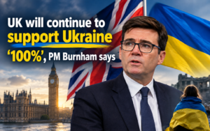 UK will continue to support Ukraine 100%, PM Burnham says
